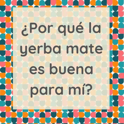 ¿Por qué la yerba mate es buena para mí? - Español