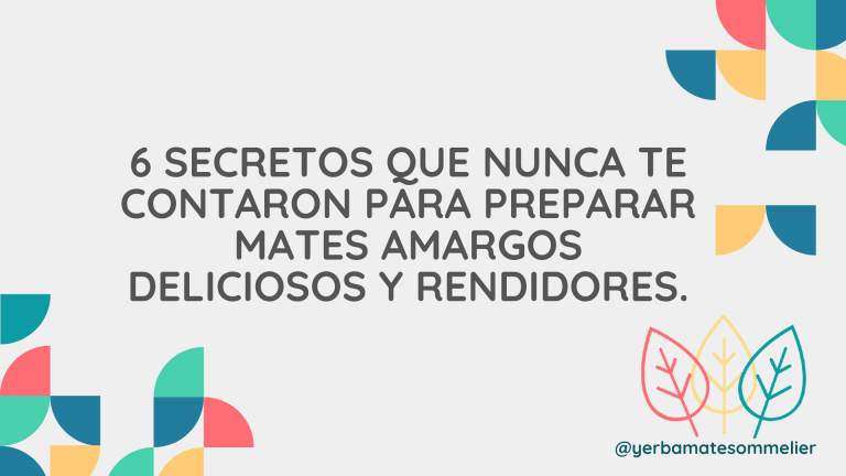 6 secretos que nunca te contaron para preparar mates amargos deliciosos y rendidores. – Español